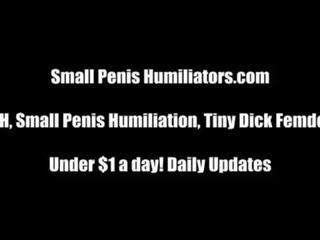 Youve got a really small penis, dont du? sph